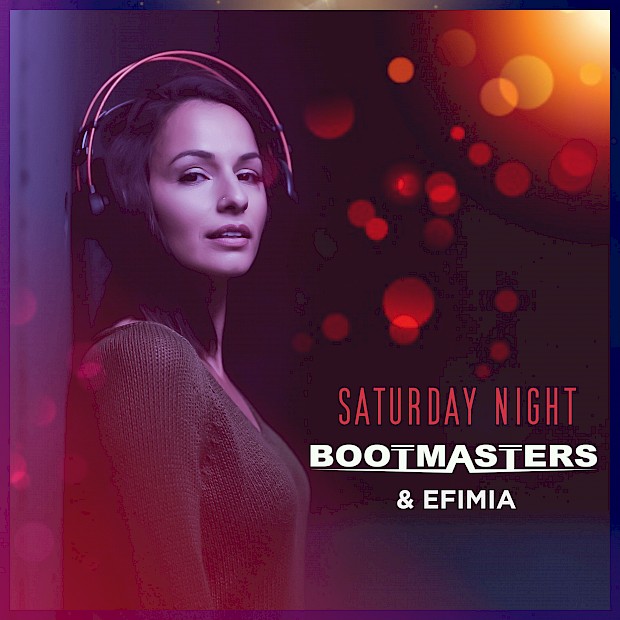 Bootmaster & Efimia - Saturday Night