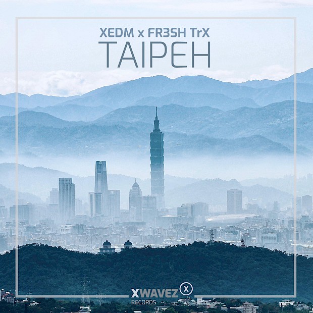 XEDM & FR3SH TrX "TAIPEH"