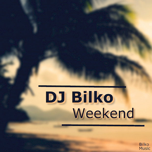 DJ Bilko - Weekend