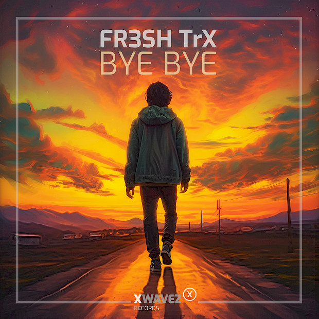 FR3SH TrX - Bye Bye