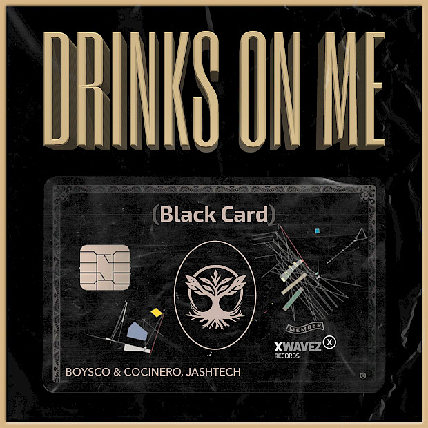 Boysco & Cocinero x JASHTECH – Drinks on Me (Black Card)