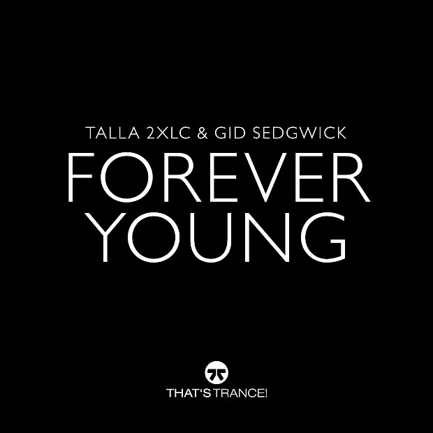 Talla 2XLC & Gid Sedgwick - Forever Young