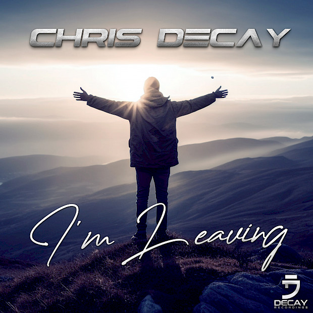 Chris Decay – I’m Leaving