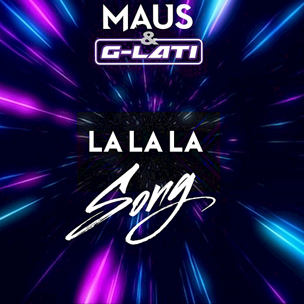 MAUS & G-LATI - La La La Song