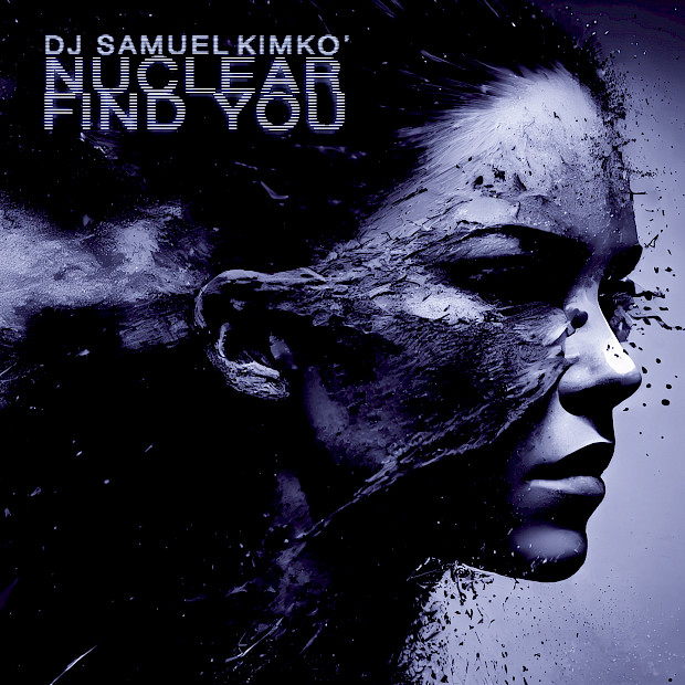 Dj Samuel Kimkò - NUCLEAR FIND YOU