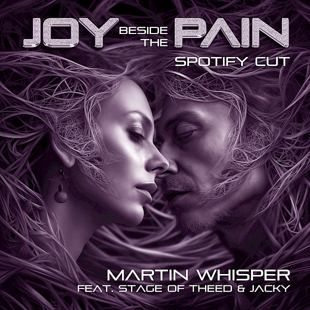 MARTIN WHISPER feat. Stage of Theed & Jacky - JOY BESIDE THE PAIN