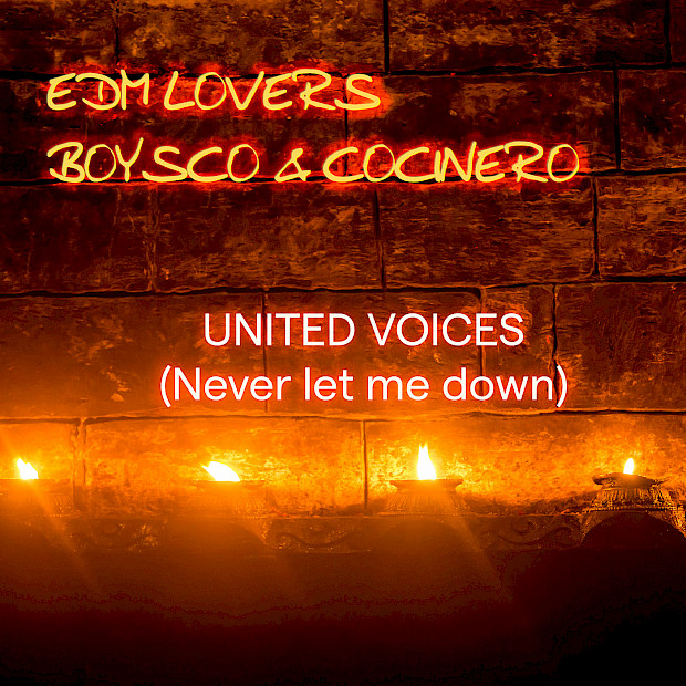 EDM Lovers x Boysco & Cocinero - United Voices (Never let me down)