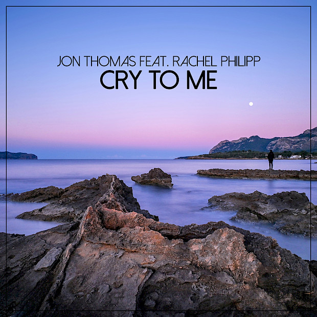 Jon Thomas feat. Rachel Philipp - Cry To Me