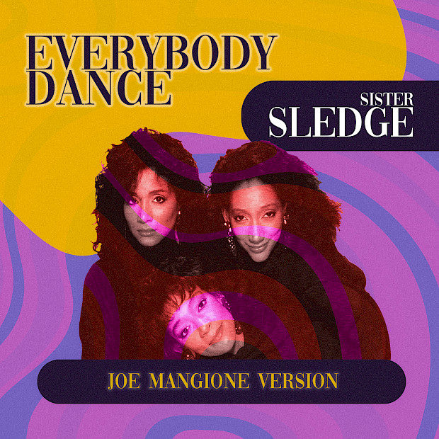 Sister Sledge "Everybody Dance" (Joe Mangione new version)